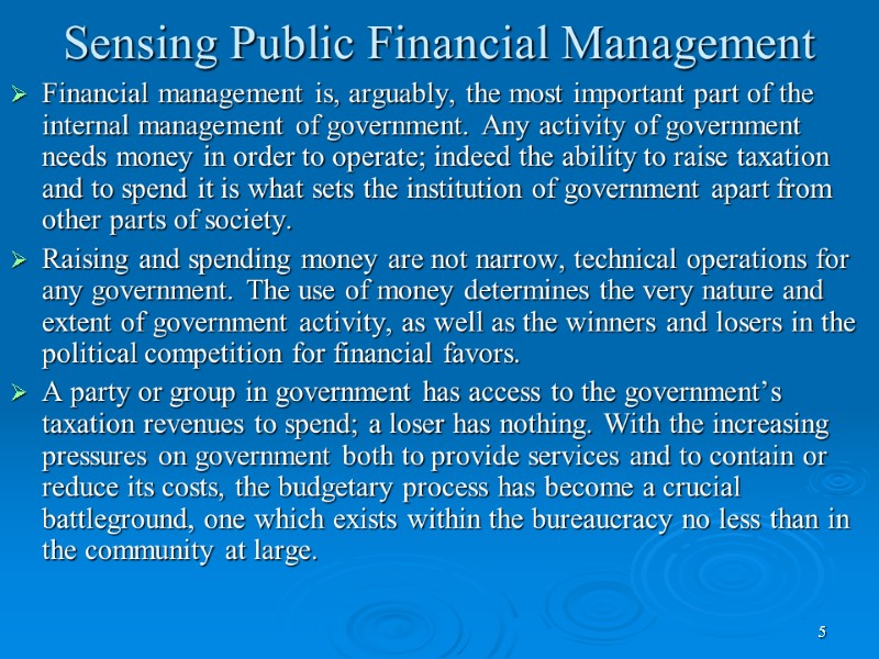 5 Sensing Public Financial Management Financial management is, arguably, the most important part of